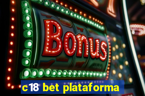 c18 bet plataforma